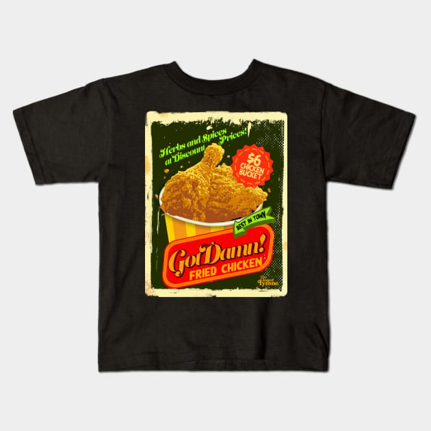 got damn! chicken from They Cloned Tyrone Kids T-Shirt by Afire